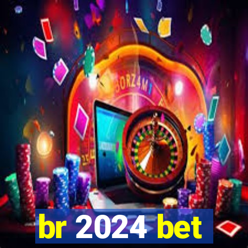 br 2024 bet